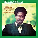 Eddie Floyd - Baby Lay Your Head Down (Gently On My Bed)