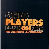 Ohio Players - Funk On Fire: The Mercury Anthology