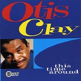 Otis Clay - This Time Around