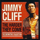 Jimmy Cliff - The Harder They Come: The Definitive Collection