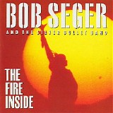 Bob Seger & The Silver Bullet Band - The Fire Inside