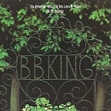 B.B. King - To Know You Is To Love You