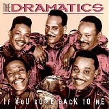 The Dramatics - If You Come Back To Me