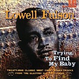 Lowell Fulson - Trying To Find My Baby