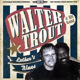 Walter Trout And His Band - Luther's Blues: A Tribute To Luther Allison