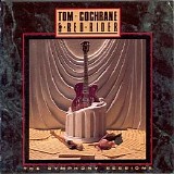 Tom Cochrane & Red Rider - The Symphony Sessions