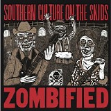 Southern Culture on the Skids - Zombified