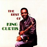 King Curtis - The Best Of King Curtis