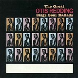 Otis Redding - The Great Otis Redding Sings Soul Ballads