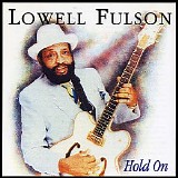 Lowell Fulson - Hold On