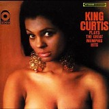 King Curtis - Plays The Great Memphis Hits