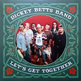 The Dickey Betts Band - Let's Get Together