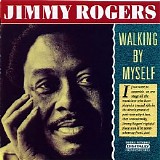 Jimmy Rogers - Walking By Myself