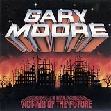 Gary Moore - Victims Of The Future