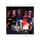 Weather Report - Tale Spinnin'