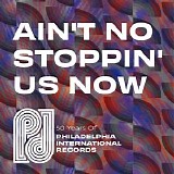 Various artists - Ain't No Stoppin' Us Now: 50 Years Of P.I.R.