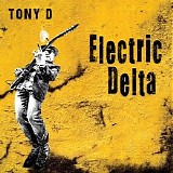 Tony D - Electric Delta