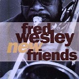 Fred Wesley - New Friends