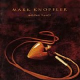 Knopfler, Mark - Golden Heart