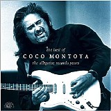 Coco Montoya - The Best Of Coco Montoya - The Alligator Records Years