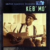 Keb' Mo' - Martin Scorsese Presents The Blues: Keb’ Mo’