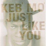 Keb' Mo' - Just Like You