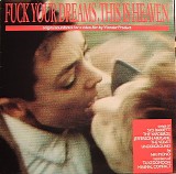 Various artists - Fuck Your Dreams, This Is Heaven