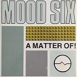 Mood Six - A Matter Of!