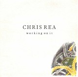 Chris Rea - Working On It