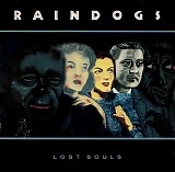 Raindogs - Lost Souls