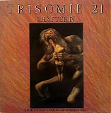 Trisomie 21 - Chapter IV ~ Le Je-Ne-Sais-Quoi Et Le Presque Rien ~