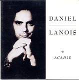 Daniel Lanois - Acadie