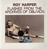 Harper, Roy - Flashes from the Archives of Oblivion