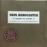 Paul Hardcastle - Cover To Cover: A Musical Autobiography