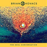 Brian Kovacs - The Soul Conversation