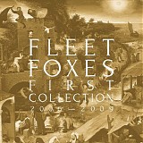 Fleet Foxes - First Collection