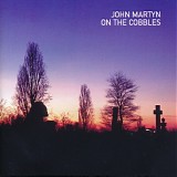 Martyn, John - On The Cobbles