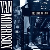 Van Morrison - Too Long In Exile