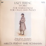 Franz Liszt, Zsuzsa Elekes, Miklos Perenyi & Imre Rohmann - Works For Harmonium / For Cello And Piano