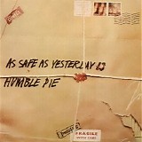 Humble Pie - As Safe As Yesterday Is