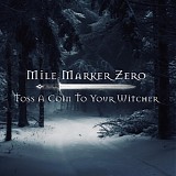 Mile Marker Zero - Toss A Coin To Your Witcher