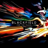 Blackfield - For The Music