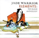 Jade Warrior - Elements: The Island Anthology