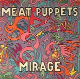 Meat Puppets - Mirage