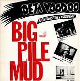 Deja Voodoo - Big Pile Of Mud