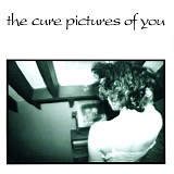 Cure, The - Pictures Of You