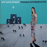 My Life Story - World Citizen Live EP