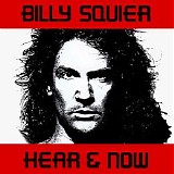 Billy Squier - Hear And Now