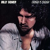 Billy Squier - Enough Is Enough