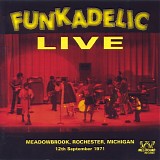 Funkadelic - Funkadelic Live - Meadowbrook, Rochester, Michigan 1971